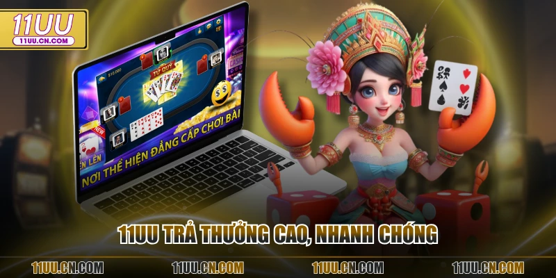 11UU trả thưởng cao, nhanh chóng