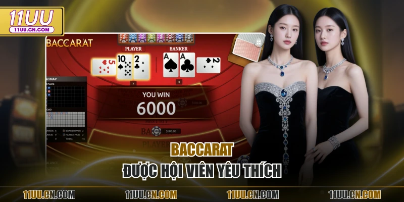 Baccarat được hội viên yêu thích