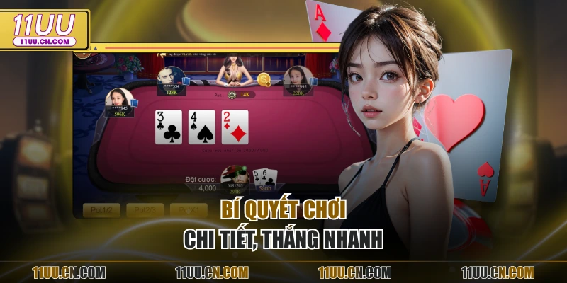 Bí quyết chơi chi tiết, thắng nhanh