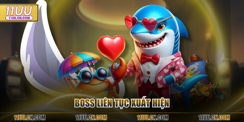 Boss liên tục xuất hiện