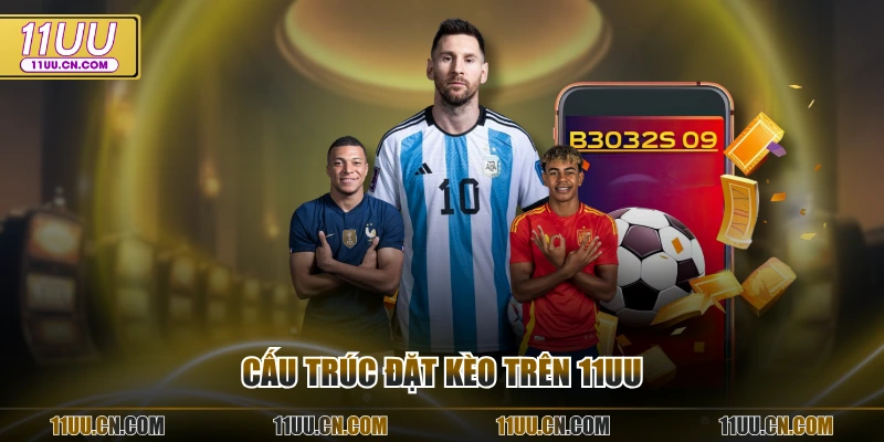 Cấu trúc đặt kèo trên 11UU