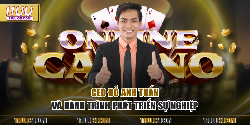 CEO Đỗ Anh Tuấn và hành trình phát triển sự nghiệp