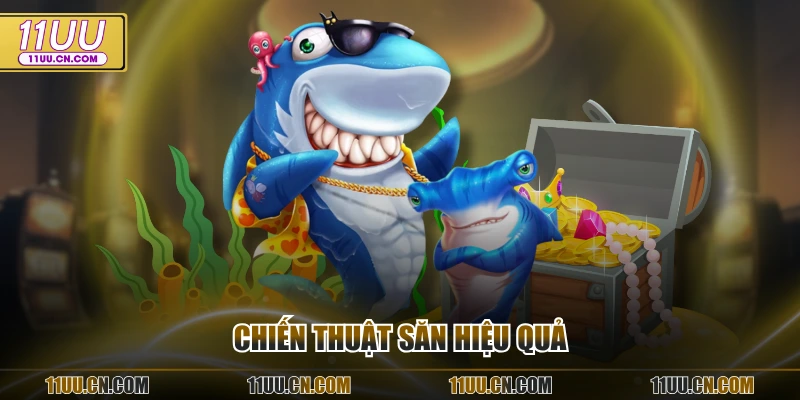 Chiến thuật săn hiệu quả