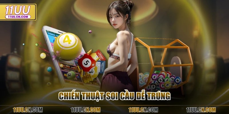 Chiến thuật soi cầu dễ trúng