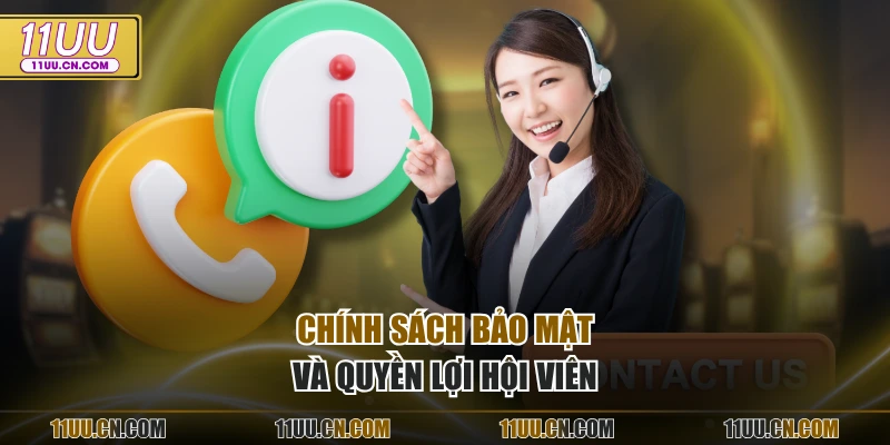 Chính sách bảo mật và quyền lợi hội viên