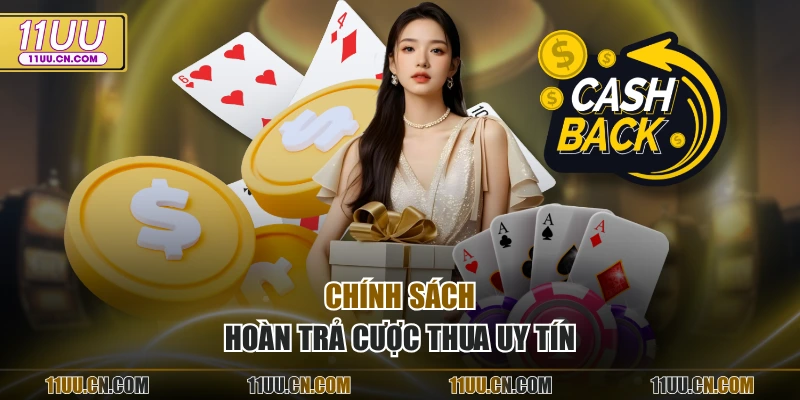 Chính sách hoàn trả cược thua uy tín