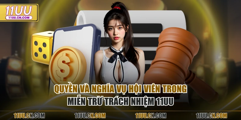 Quyền và nghĩa vụ hội viên trong miễn trừ trách nhiệm 11UU