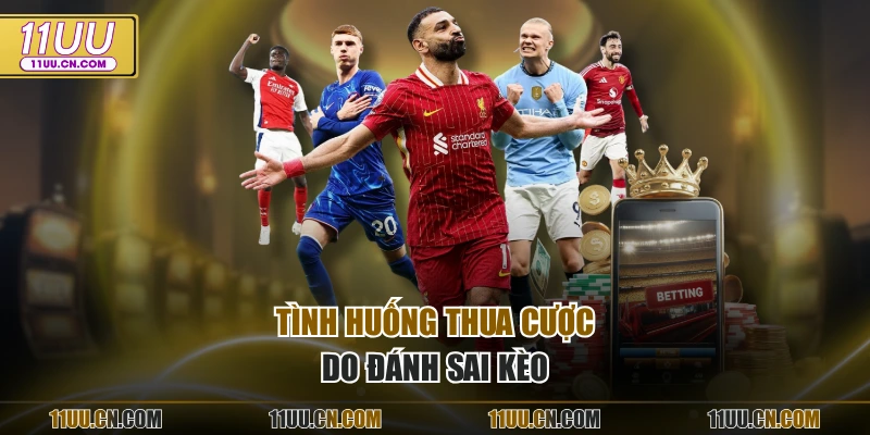 Tình huống thua cược do đánh sai kèo