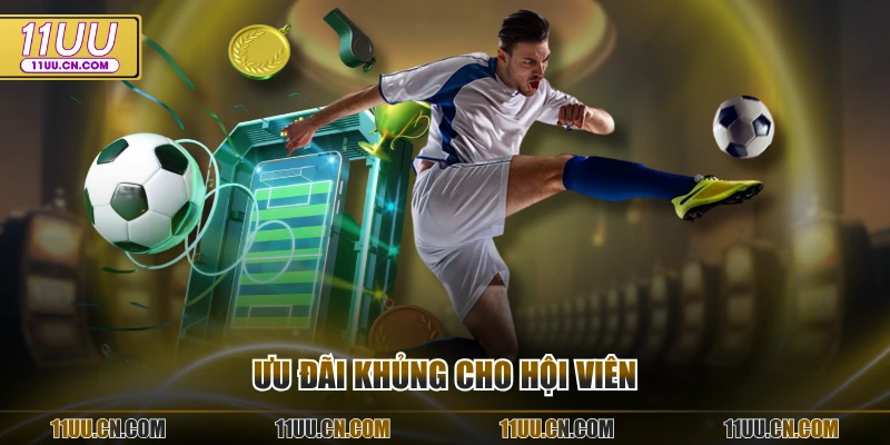 Ưu đãi khủng cho hội viên